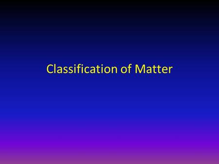 Classification of Matter