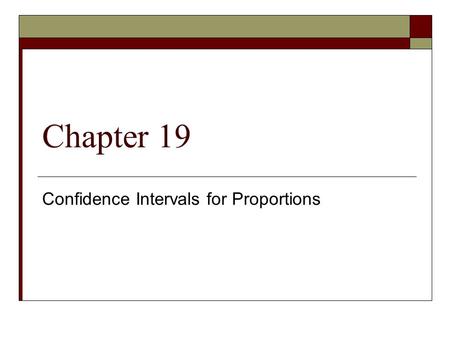 Confidence Intervals for Proportions