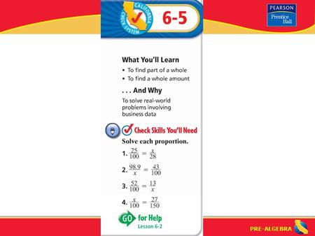 PRE-ALGEBRA. Lesson 6-5 Warm-Up PRE-ALGEBRA How do you find the percent of a number using a proportion?? You can use a proportion to solve any percent.