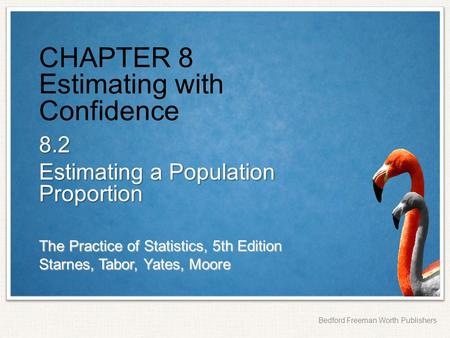 CHAPTER 8 Estimating with Confidence