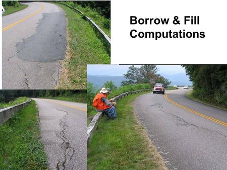 Borrow & Fill Computations. Cut and Fill Slopes FHWA, 2004.