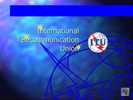 International Telecommunication Union EN-GENDERING ICT PROJECT in Asia and Pacific Region - International Telecommunication Union - Engendering ICT Seminar.