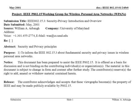 May 2001 William A. ArbaughSlide 1 doc.: IEEE 802.15-01/245r0 Submission Project: IEEE P802.15 Working Group for Wireless Personal Area Networks (WPANs)