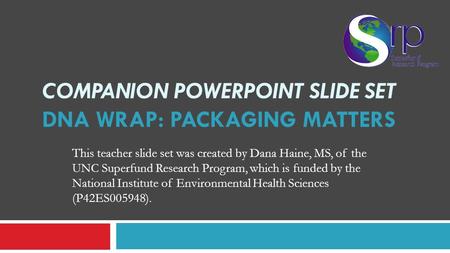 Companion PowerPoint slide set DNA wrap: Packaging matters