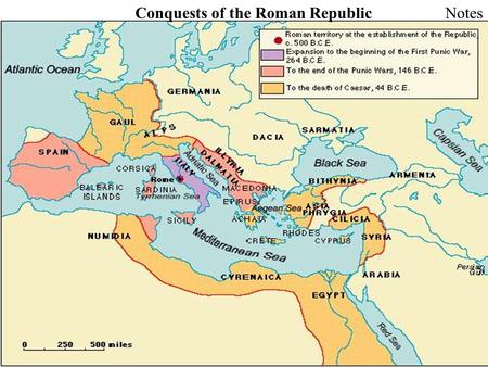 Conquests of the Roman RepublicNotes. Which 2 groups had the greatest influence on Roman culture?