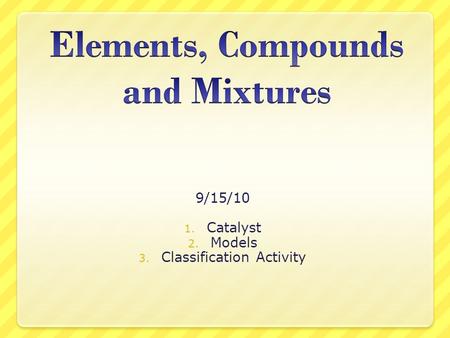 Elements, Compounds and Mixtures