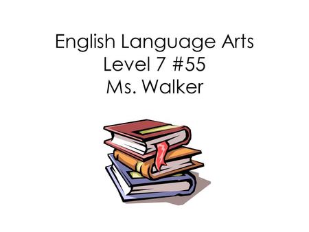 English Language Arts Level 7 #55 Ms. Walker. Today’s Objectives Fiction The Short Story The Novel Figures of Speech Call of the Wild.