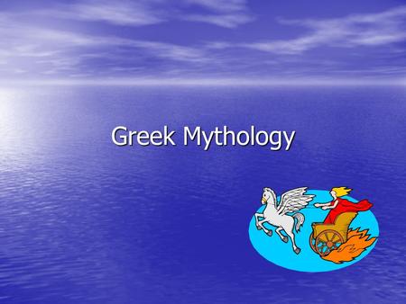 Greek Mythology.