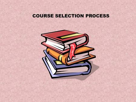 COURSE SELECTION PROCESS. Scheduling Presentation Overview Credits/Graduation Requirements Credits/Graduation Requirements Recommendations for Core Course.