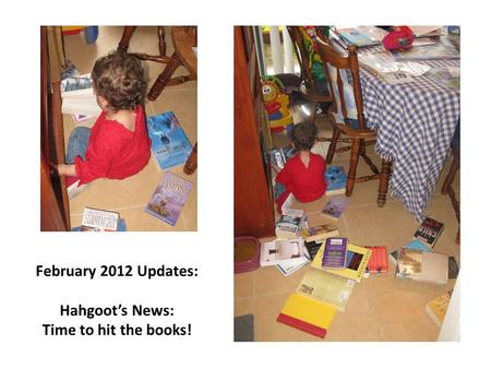 February 2012 Updates: Hahgoot’s News: Time to hit the books!