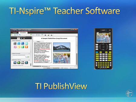 The new PublishView feature allows you to create an interactive worksheet using TI ‐ Nspire content. The worksheet can be formatted like a regular sheet.