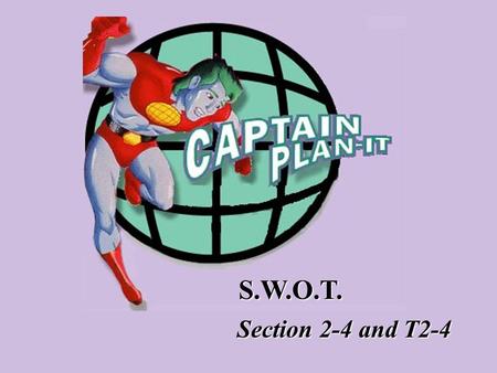 S.W.O.T. Section 2-4 and T2-4. NAVAA2 S.W.O.T S trengths are positive aspects internal to the agency. W eaknesses are negative aspects internal to the.