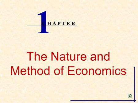 The Nature and Method of Economics 1 C H A P T E R.