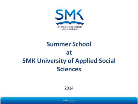 Summer School at SMK University of Applied Social Sciences 2014.