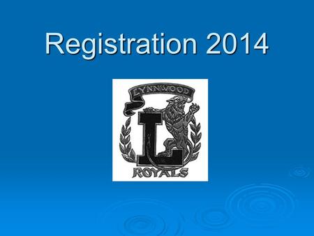 Registration 2014. Why is Registration important?  So you meet graduation requirements  So you get the classes that meet your needs for the future.