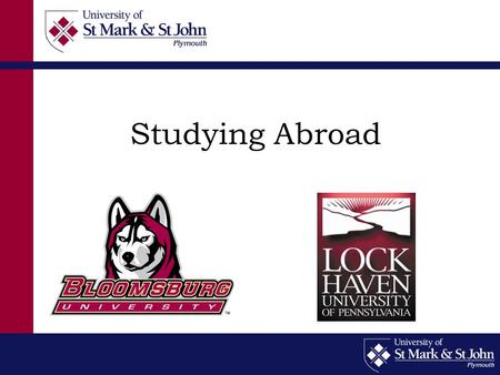 Studying Abroad. Location Bloomsburg, North-Central Pennsylvania. population 12,000 Lock Haven is in Clinton County located in north central Pennsylvania,