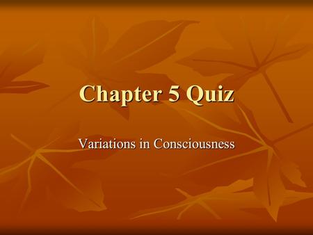 Variations in Consciousness