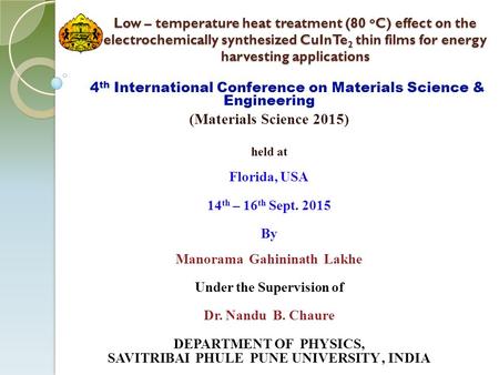 Low – temperature heat treatment (80 oC) effect on the electrochemically synthesized CuInTe2 thin films for energy harvesting applications 4th International.