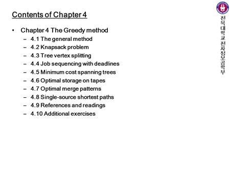 Contents of Chapter 4 Chapter 4 The Greedy method