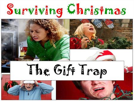 The Gift Trap. What’s the Problem? The Need to Please.