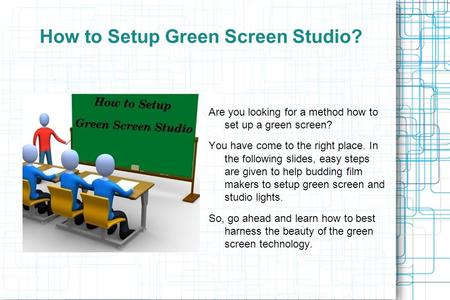 How to Setup Green Screen Studio? Are you looking for a method how to set up a green screen? You have come to the right place. In the following slides,