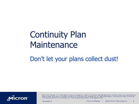 ©2010 Micron Technology, Inc. All rights reserved. Products are warranted only to meet Micron’s production data sheet specifications. Information, products,