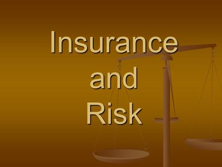 Insurance and Risk. Meaning of Insurance Requirements of an Insurable Risk Description of Insurable and Uninsurable Risks Insurance Distinguished from.