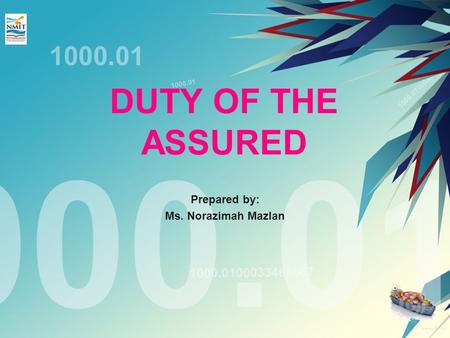 DUTY OF THE ASSURED Prepared by: Ms. Norazimah Mazlan.