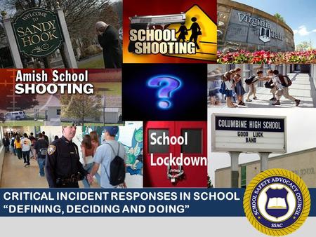 CRITICAL INCIDENT RESPONSES IN SCHOOL “DEFINING, DECIDING AND DOING”