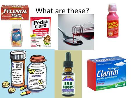 What are these?. Safe or Unsafe? Megan had a headache. She had seen her mom take Tylenol before to make a headache feel better. Megan got the Tylenol.