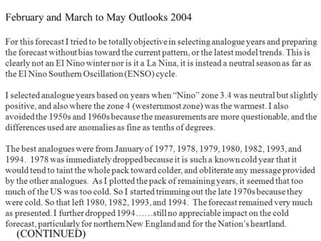 February and March to May Outlooks 2004 For this forecast I tried to be totally objective in selecting analogue years and preparing the forecast without.