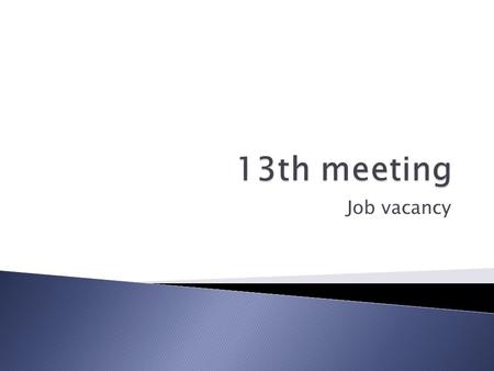 Job vacancy.  A growing PMA coal mining company is looking for an ”accountant” with the following qualifications;  Male/Female, age between 22-23 years.