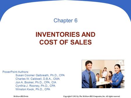 PowerPoint Authors: Susan Coomer Galbreath, Ph.D., CPA Charles W. Caldwell, D.B.A., CMA Jon A. Booker, Ph.D., CPA, CIA Cynthia J. Rooney, Ph.D., CPA Winston.