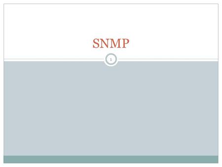 SNMP 1. SNMP is an Internet protocol developed by the IETF. It is designed to facilitate the exchange of management information between network elements.