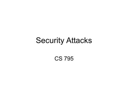 Security Attacks CS 795. Buffer Overflow Problem Buffer overflows can be triggered by inputs that are designed to execute code, or alter the way the program.