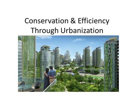 Conservation & Efficiency Through Urbanization. Benefits of Apartment Living Green Manhattan Apartment Complex.