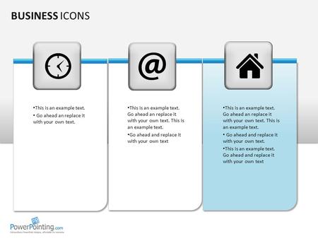 BUSINESS ICONS This is an example text. Go ahead an replace it with your own text. This is an example text. Go ahead an replace it with your own text.