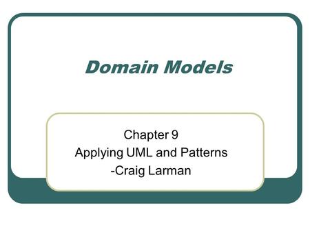 Chapter 9 Applying UML and Patterns -Craig Larman