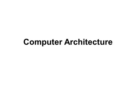 Computer Architecture