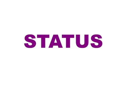 STATUS. YOU CAN HAVE HIGH STATUS or LOW STATUS. … it is your relationship to the other characters that determines your status.