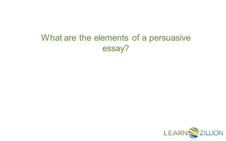 What are the elements of a persuasive essay?. In this lesson you will learn how to identify the different parts of an essay by labeling the thesis, topic.