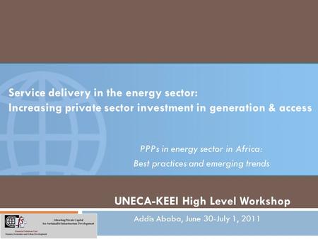 Service delivery in the energy sector: Increasing private sector investment in generation & access PPPs in energy sector in Africa: Best practices and.