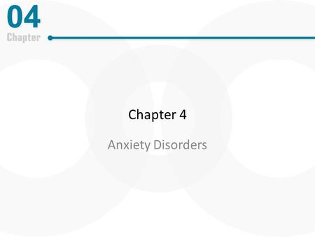 Chapter 4 Anxiety Disorders. Fear Fear – the present-oriented mood state – Immediate fight or flight response to danger or threat – Involves abrupt activation.