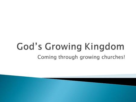 Coming through growing churches!. Jesus has a vision for sending his disciples near and far – to be witnesses for him everywhere! Acts 1.8 When Isaiah.