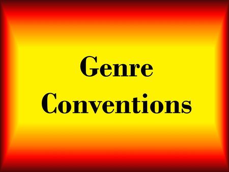 Genre Conventions. Genre A class or type of film such as the western or the horror movie. Films belonging to a particular genre share narrative, visual,