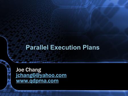 Parallel Execution Plans Joe Chang