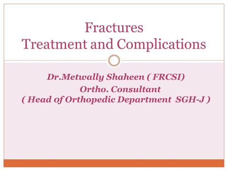 Fractures Treatment and Complications