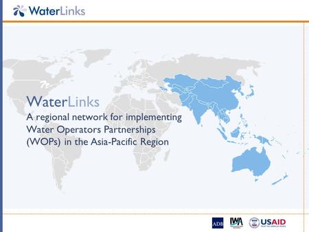 WaterLinks A regional network for implementing Water Operators Partnerships (WOPs) in the Asia-Pacific Region.