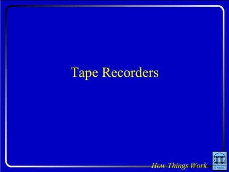 Tape Recorders. Question: Iron powder sticks to a permanent magnet. If you sprinkle iron powder on a strip of recorded audio tape, will the iron powder.