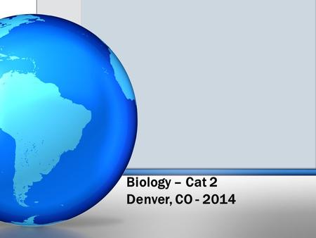 Biology – Cat 2 Denver, CO - 2014. Presenter Bio Joshua Platt Undergrad: Dartmouth College – Environmental and Evolutionary Bio Major; Grad Florida Teach.